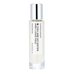 15ml bottle of ♥ (YOU ARE MY SISTER AND I LOVE YOU) water perfume